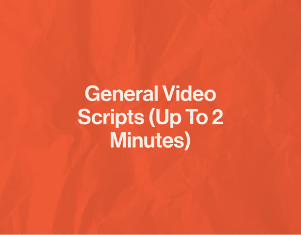 General Video Scripts (up to 2 minutes)